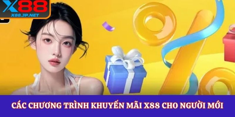 Các chương trình khuyến mãi X88 cho người mới